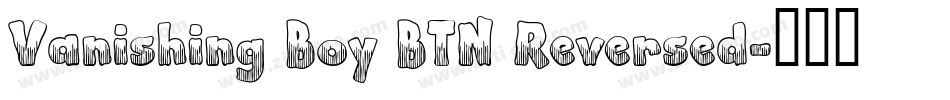 Vanishing Boy BTN Reversed字体转换